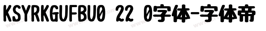 KSYRKGUFBU0 22 0字体字体转换